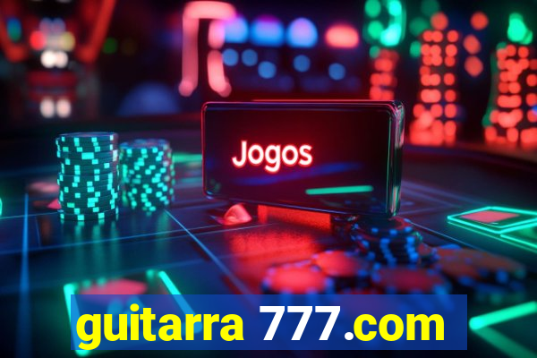 guitarra 777.com